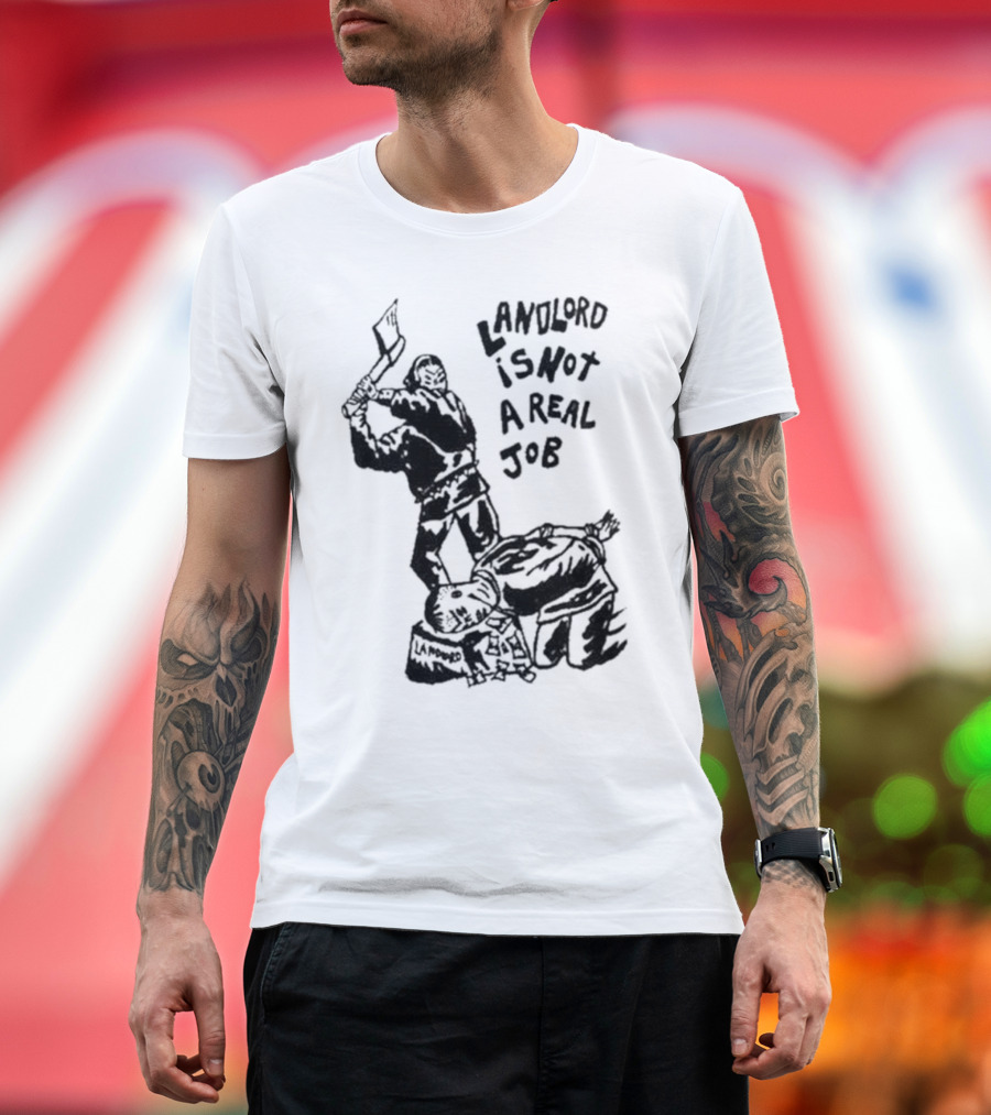 Landlord Is Not a Real Job with Axe-Wielding Figure and LA Protest T-Shirt