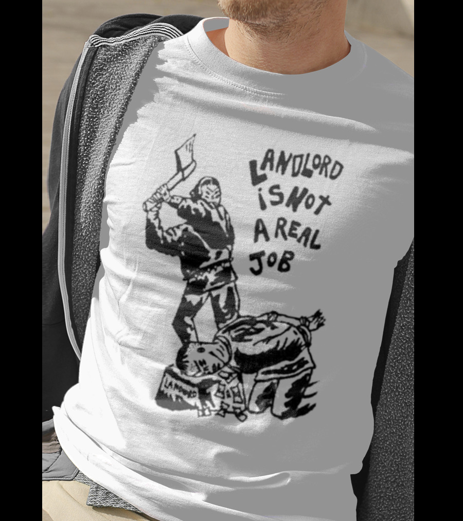Landlord Is Not A Real Job With Axe-Wielding Figure And LA Protest T-Shirt