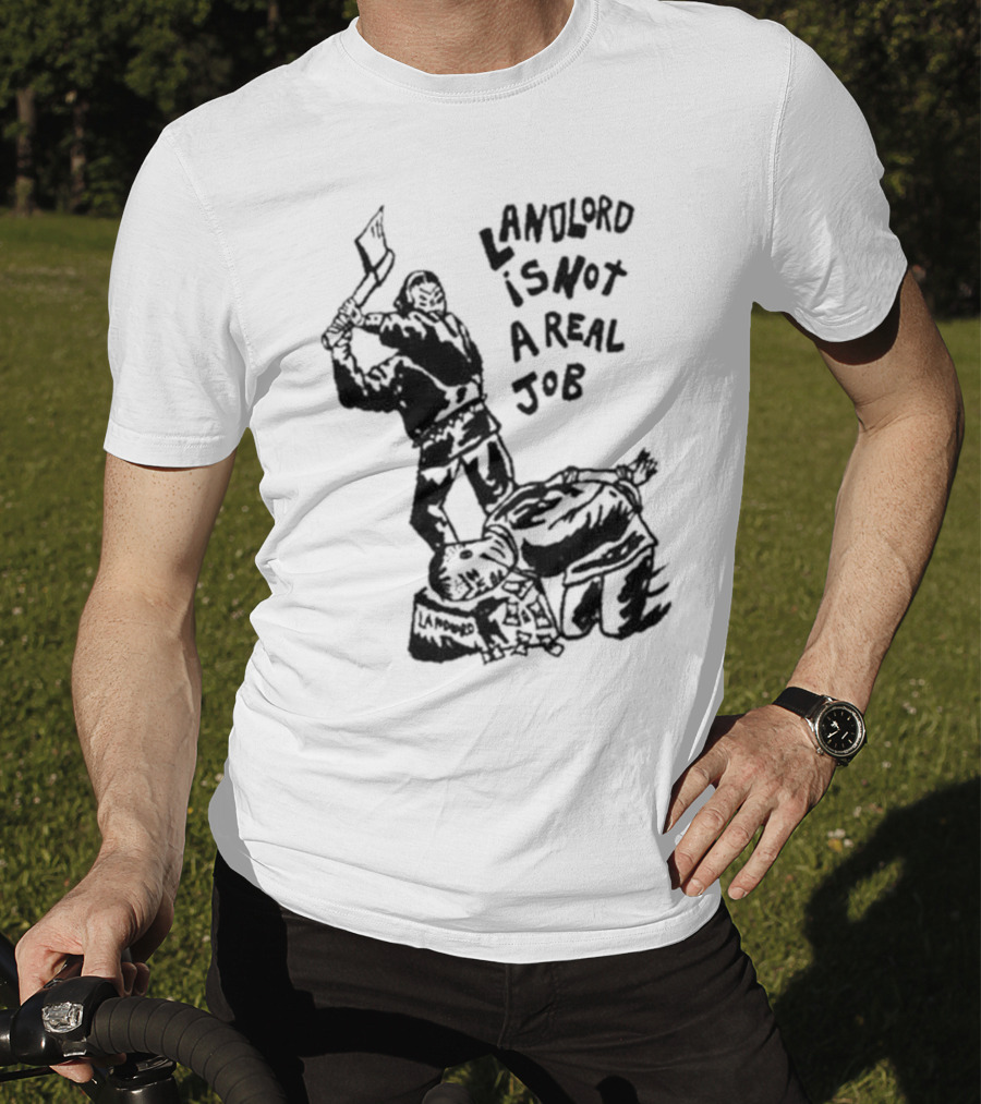 Landlord Is Not A Real Job With Axe-Wielding Figure And LA Protest T-Shirt