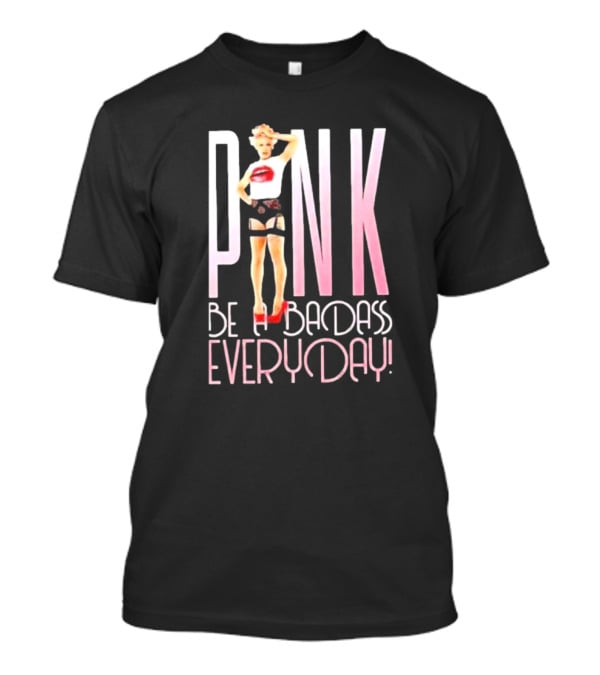 PINK Be A Badass Everyday Bold Empowerment Fashion T-Shirt