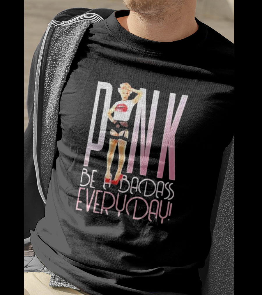 PINK Be A Badass Everyday Bold Empowerment Fashion T-Shirt