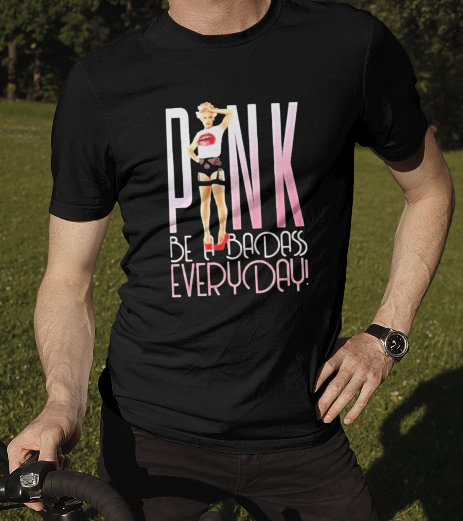 PINK Be A Badass Everyday Bold Empowerment Fashion T-Shirt