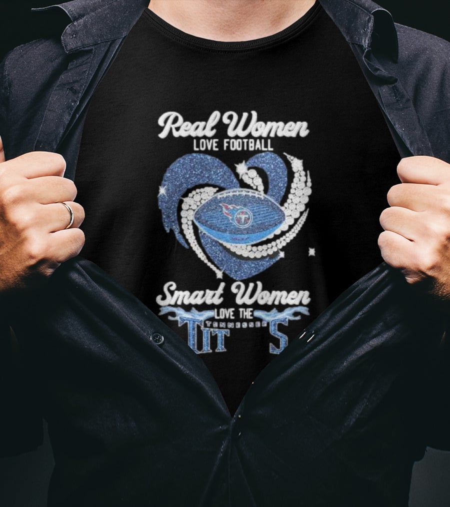 Real Women Love Football Smart Women Love The Tennessee Titans Football Heart T-Shirt