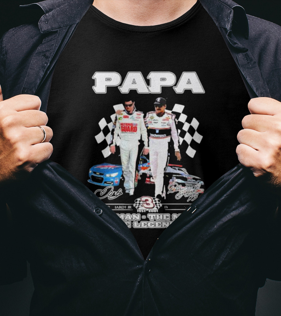 Papa Dale Earnhardt Jr. Dale Earnhardt 1951-2001 The Man The Myth The Legend Racing Icons T-Shirt