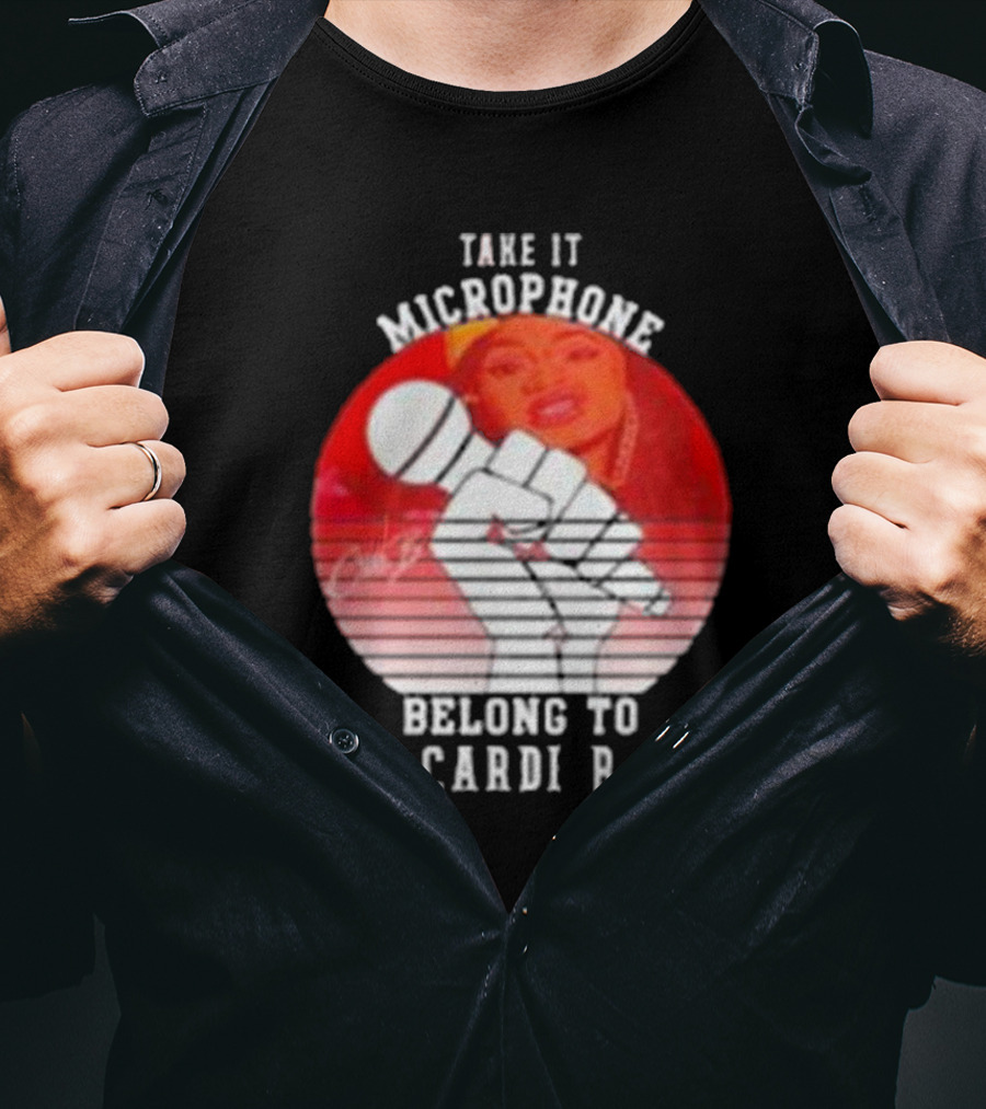 Take It Microphone Belong To Cardi B T-Shirt