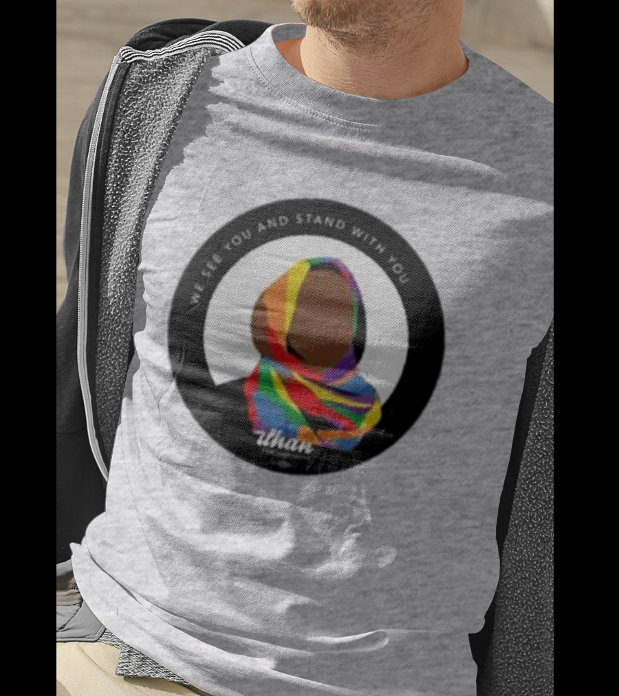 We See You And Stand With You Ilhan For Congress Colorful T-Shirt