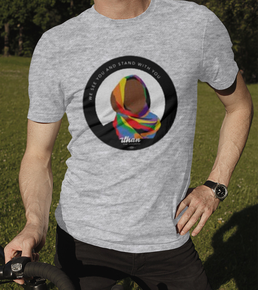 We See You And Stand With You Ilhan For Congress Colorful T-Shirt