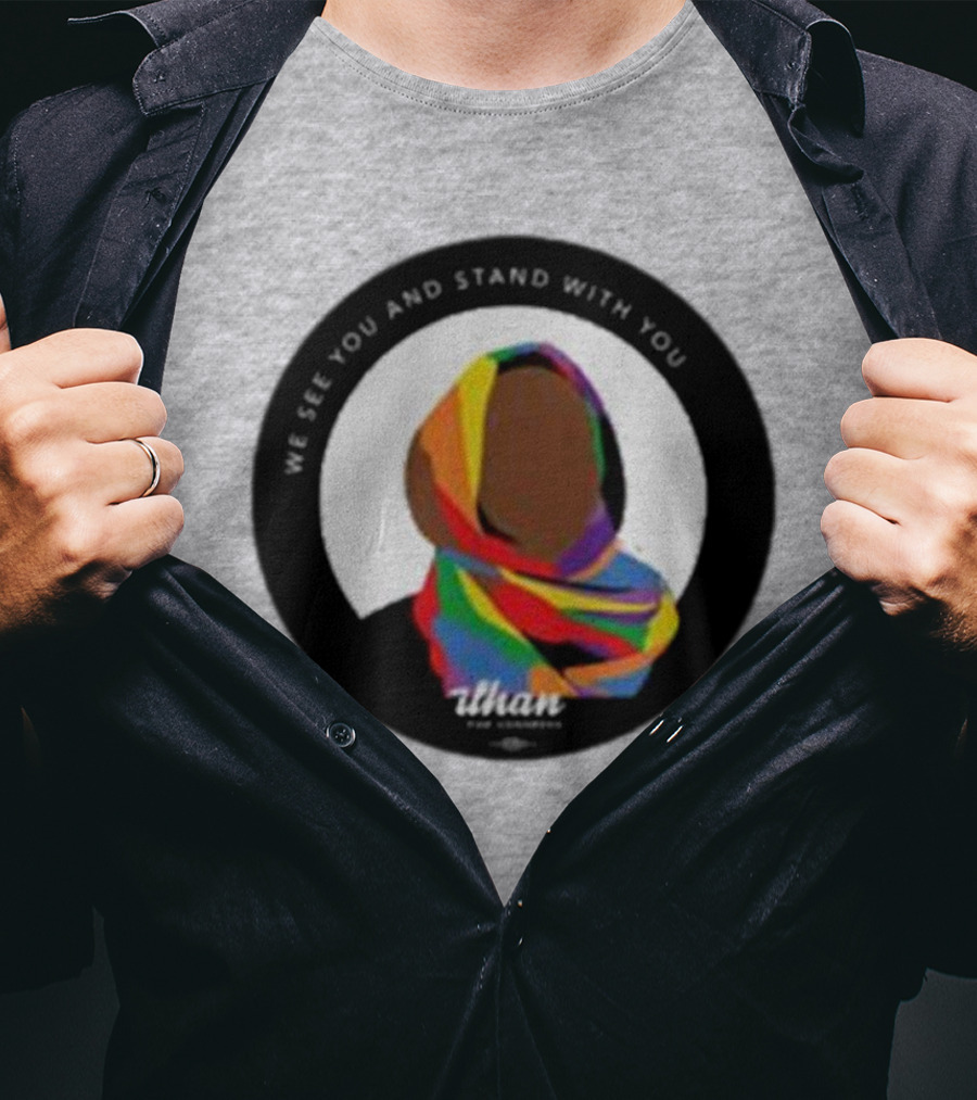 We See You And Stand With You Ilhan For Congress Colorful T-Shirt