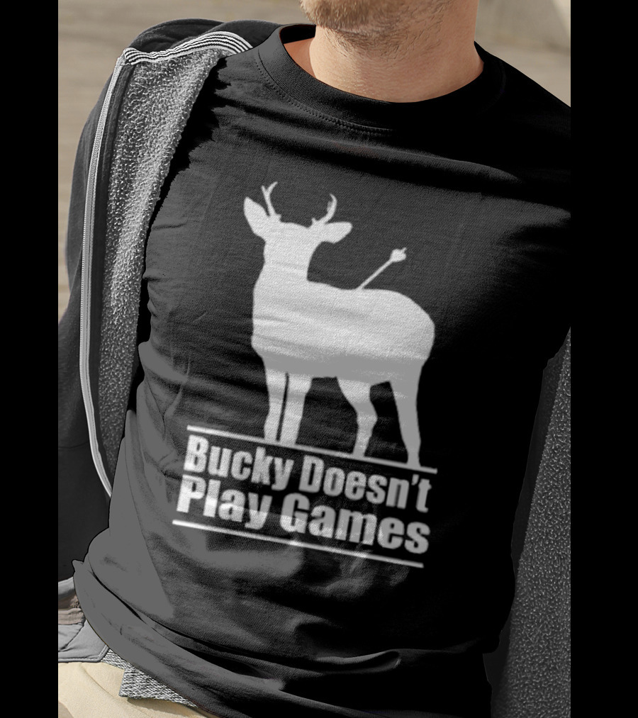 Bucky Doesn’t Play Games Deer Silhouette With Arrow T-Shirt