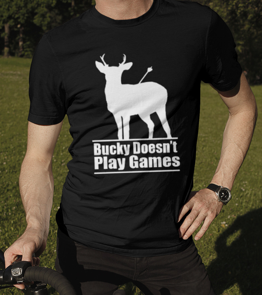 Bucky Doesn’t Play Games Deer Silhouette With Arrow T-Shirt