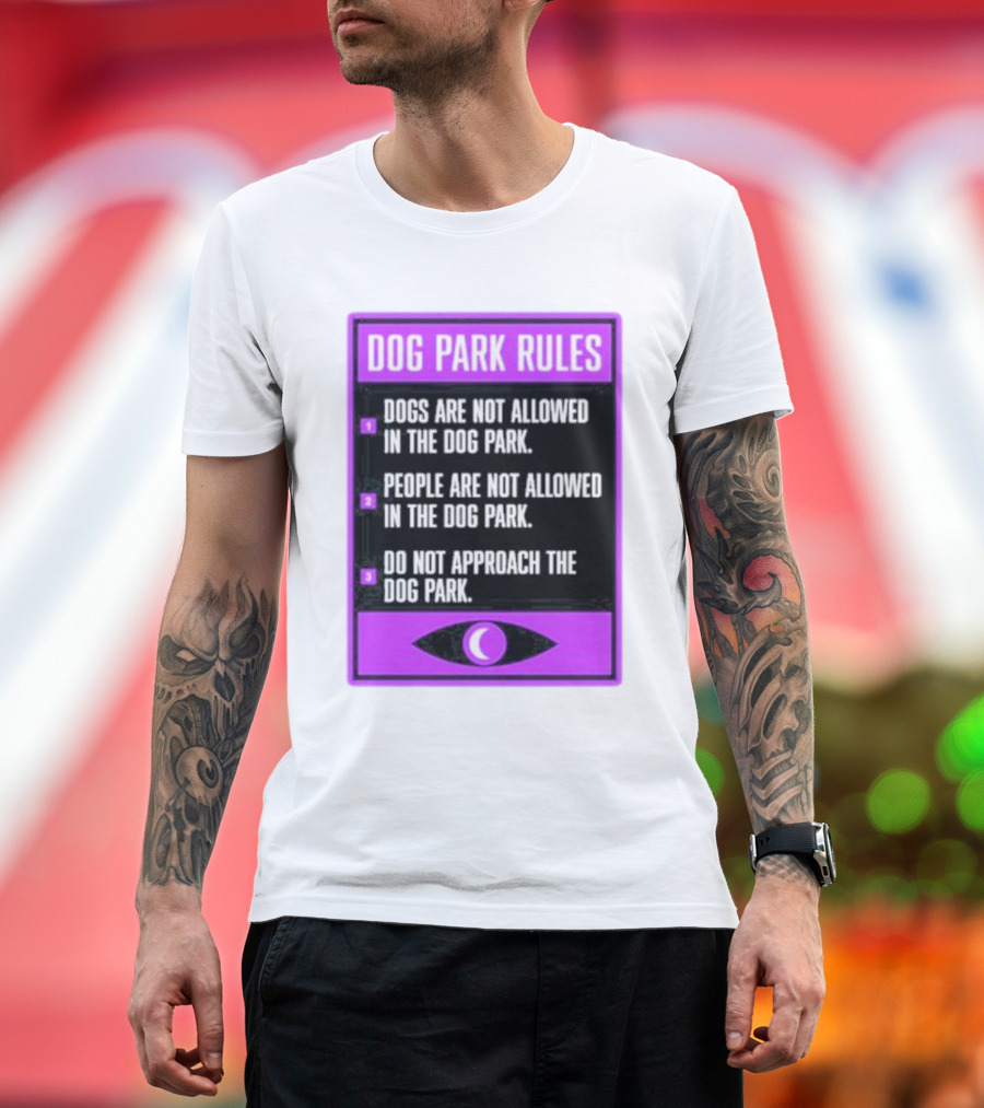 Topatoco Dog Park Rules Sign Dogs Not Allowed People Not Allowed Do Not Approach T-Shirt