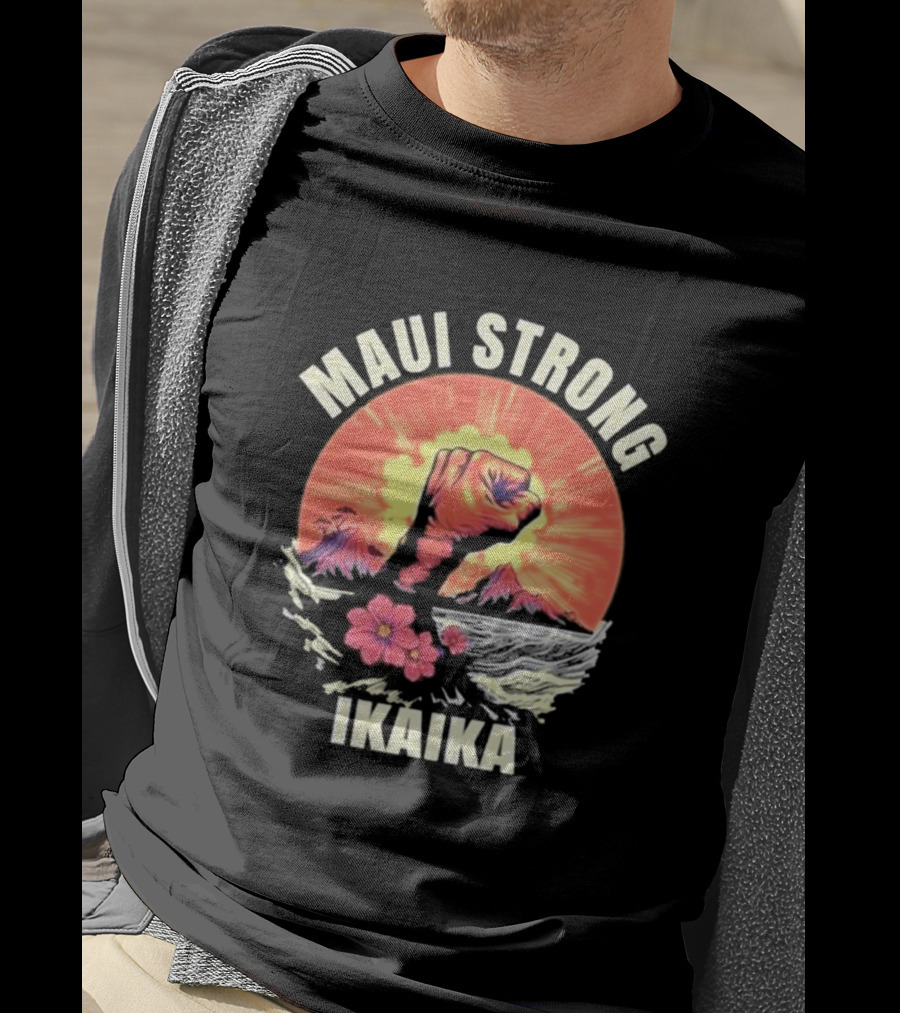 Maui Strong Ikaika Pray For Maui Lahaina Hurricane Dora Relief Hawaii T-Shirt