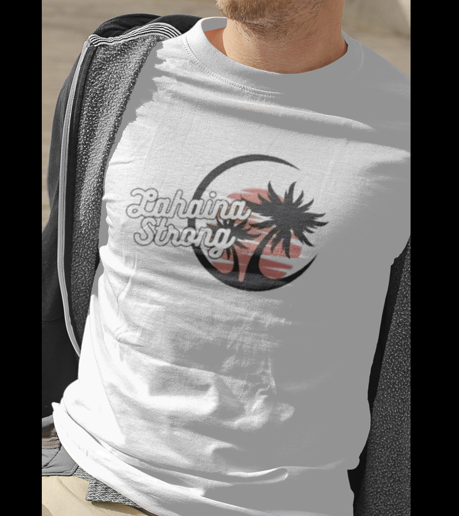 Lahaina Strong Support Maui Fire Relief Efforts Maui Strong Fundraiser Palm Tree Sunset T-Shirt