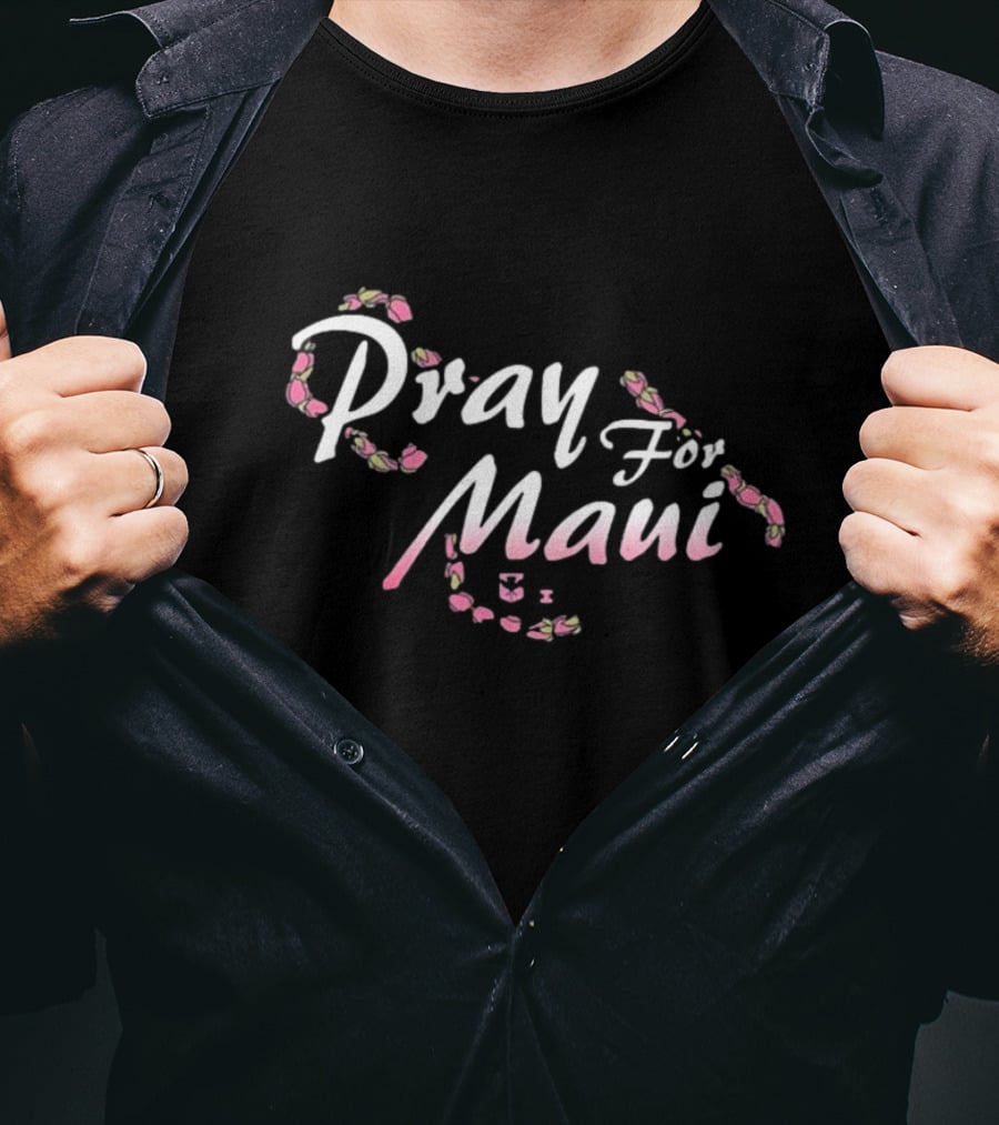 Pray For Maui Lahaina Strong Wildfire Relief Fundraiser T-Shirt
