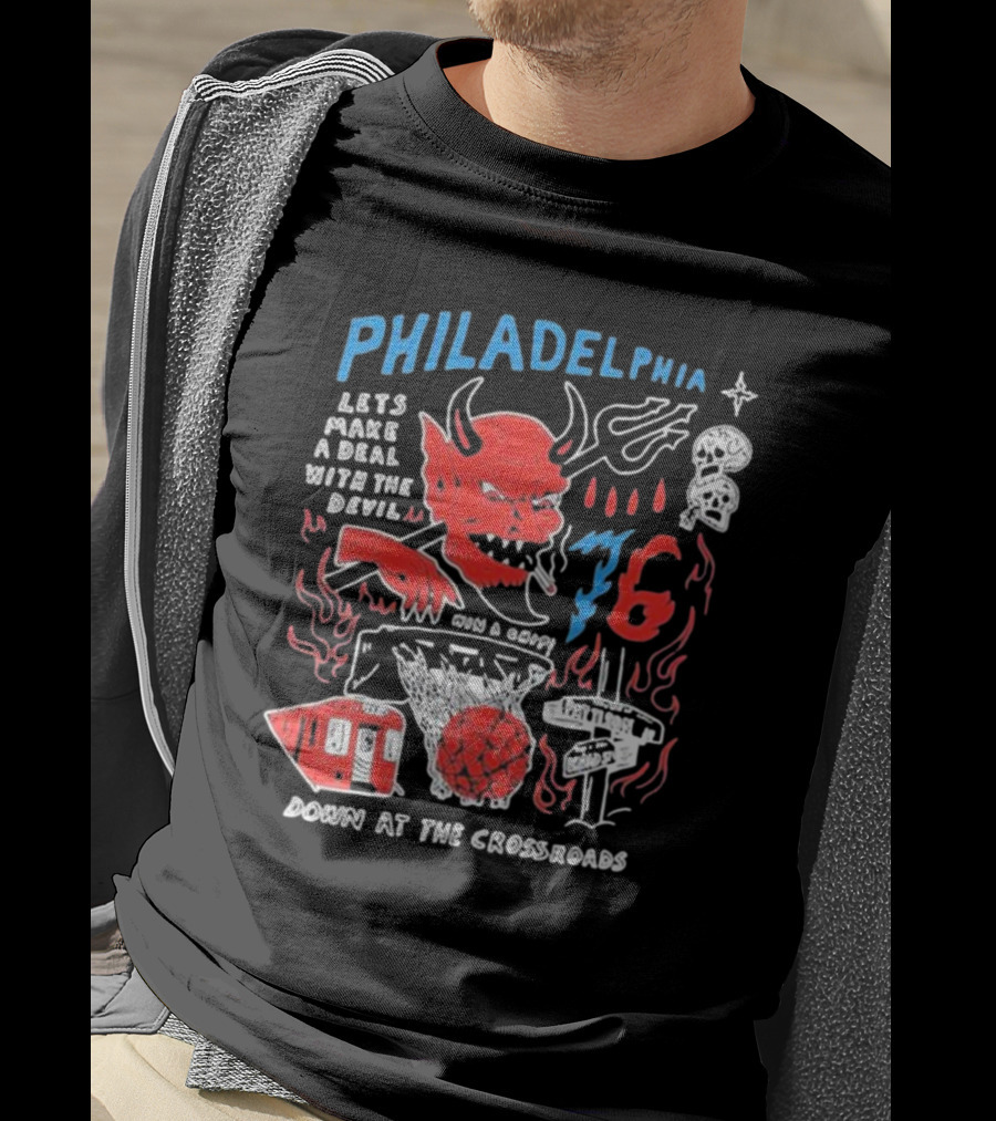 Philadelphia Let's Make A Deal With The Devil Win A Chip Down At The Crossroads 76ers Basketball T-Shirt
