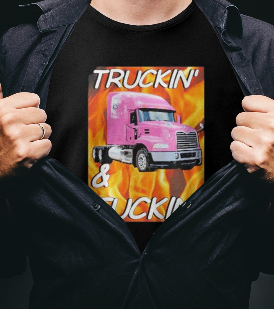 TRUCKIN' And FUCKIN' Cringeytees Truckin Cringey T-Shirt
