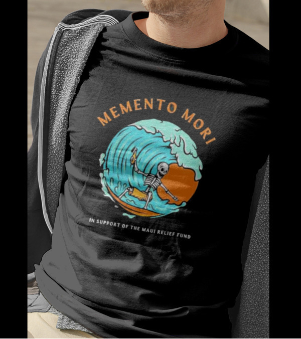 Memento Mori Skeleton Surfing In Support Of The Maui Relief Fund T-Shirt