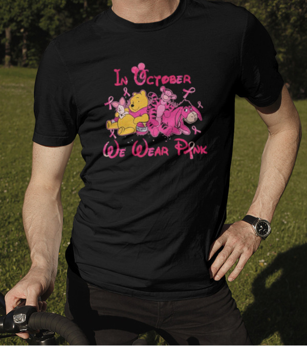 In October We Wear Pink Winnie The Pooh Eeyore Tigger Breast Cancer Awareness T-Shirt