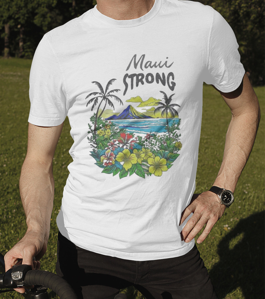 Maui Strong Scenic Island Landscape With Flowers And Palm Trees T-Shirt