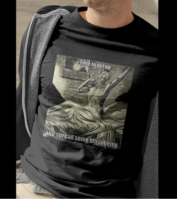 Time To Get Up Devil Illustration Spread Some Blasphemy T-Shirt