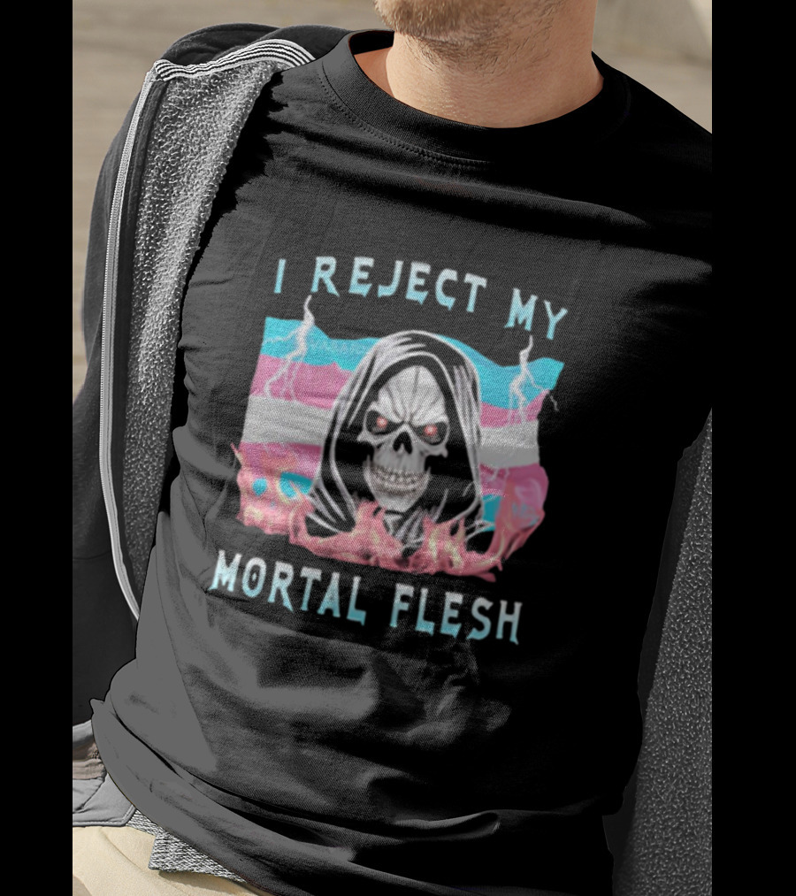I Reject My Mortal Flesh Vasaricore Store Skeleton Against Trans Pride Colors T-Shirt