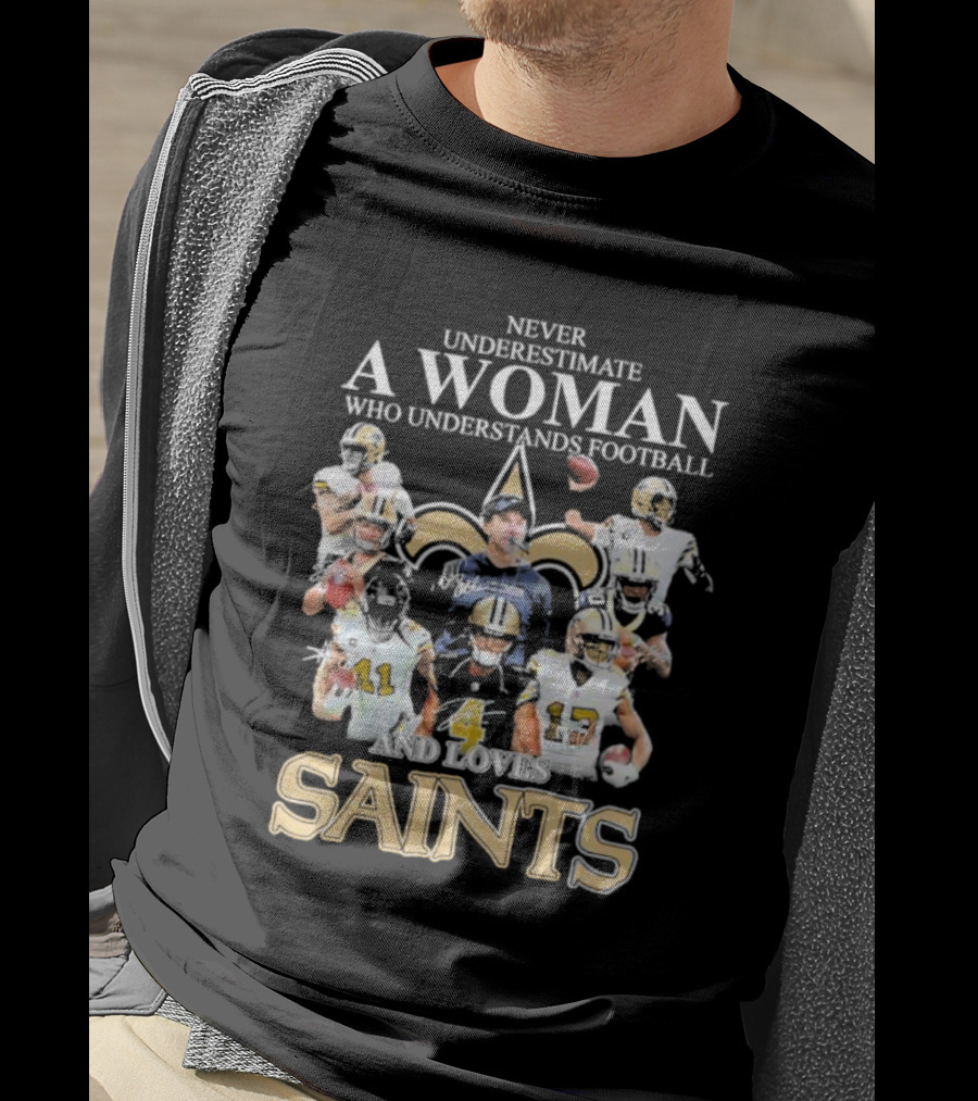 Never Underestimate A Woman Who Understands Football And Loves Saints With Players T-Shirt