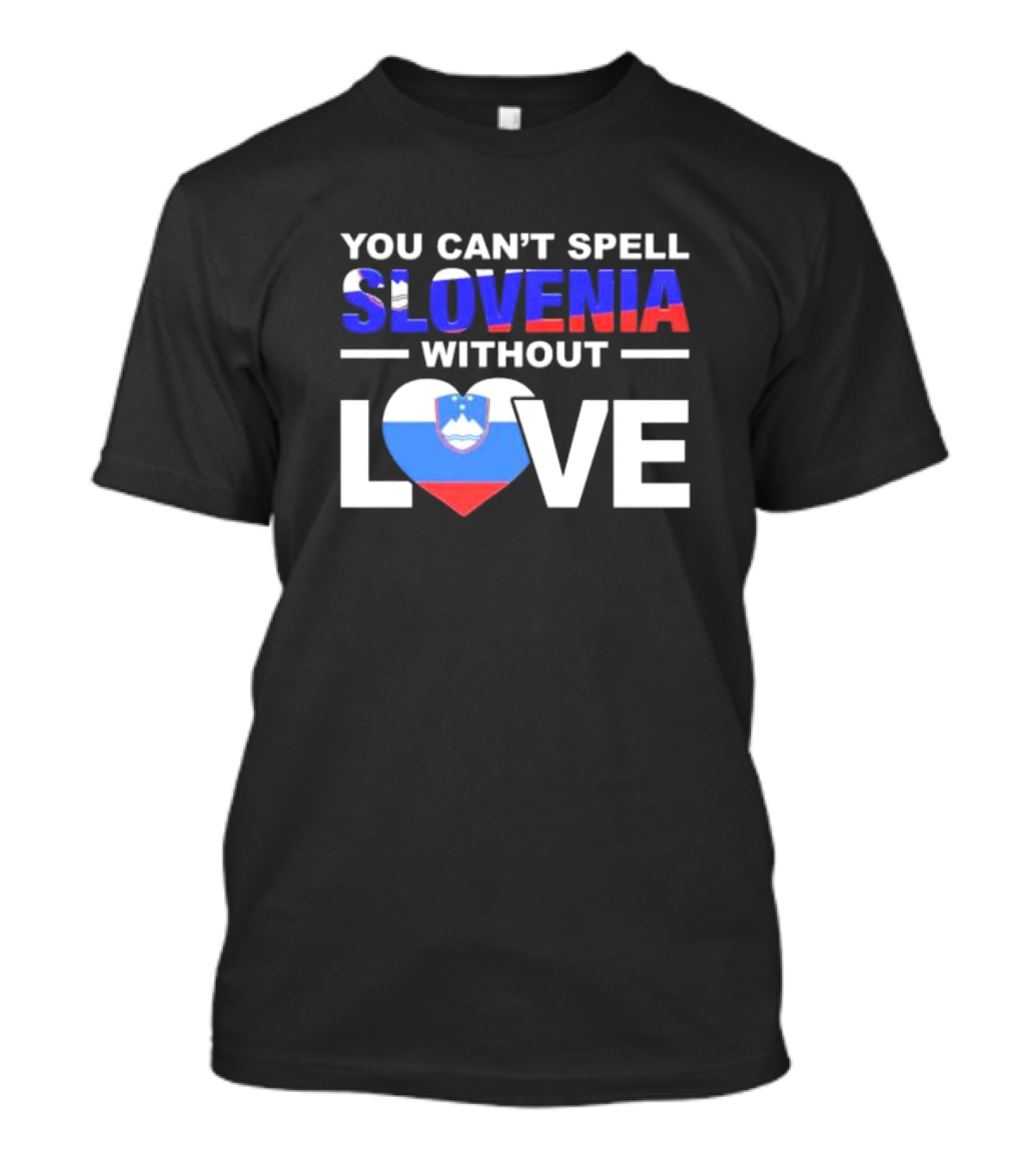You Can’t Spell Slovenia Without Love Heart Flag T-Shirt