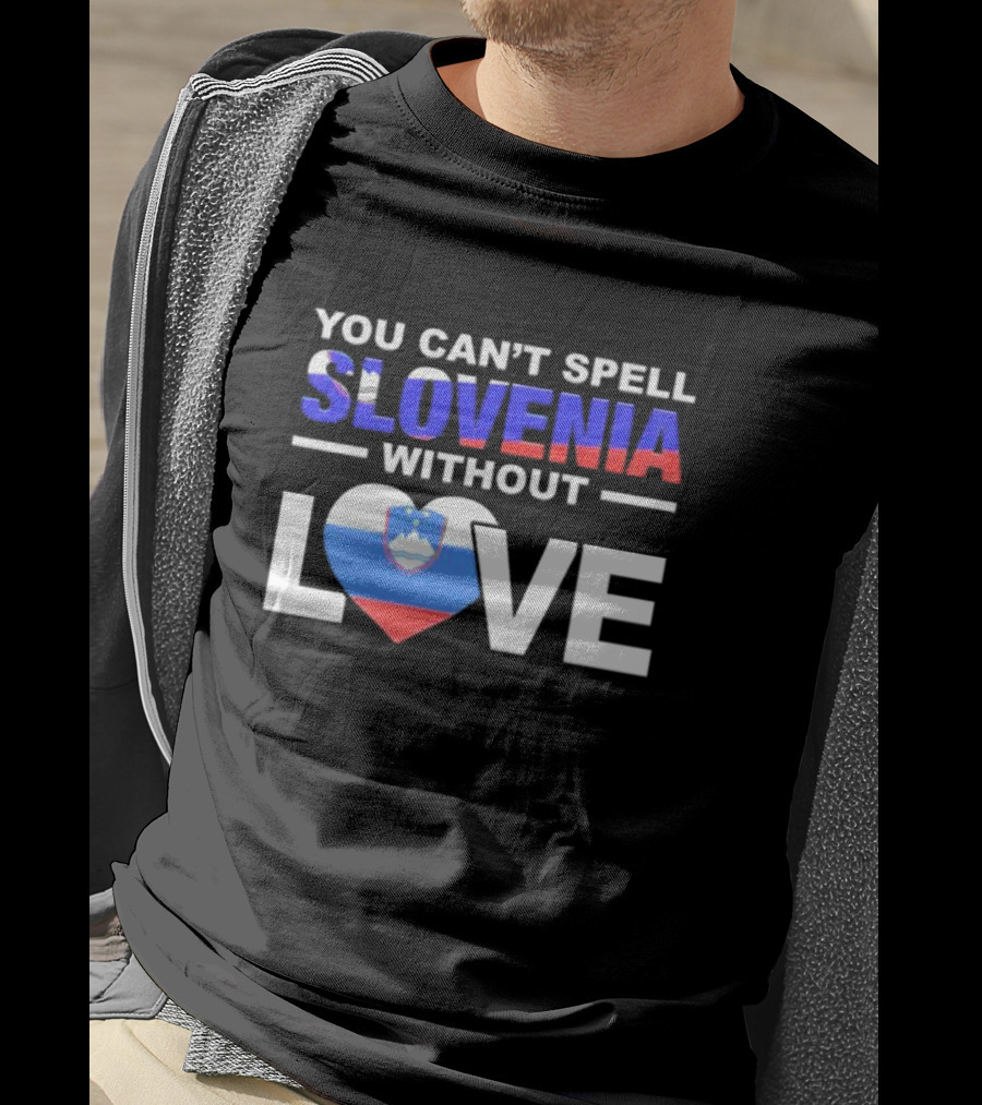 You Can’t Spell Slovenia Without Love Heart Flag T-Shirt