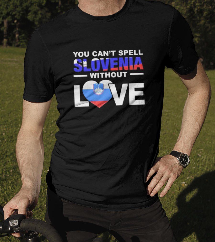 You Can’t Spell Slovenia Without Love Heart Flag T-Shirt