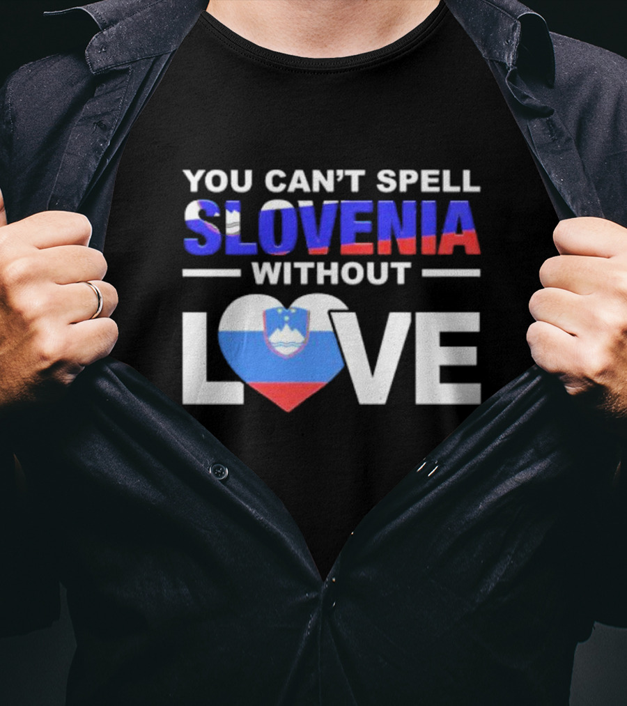 You Can’t Spell Slovenia Without Love Heart Flag T-Shirt