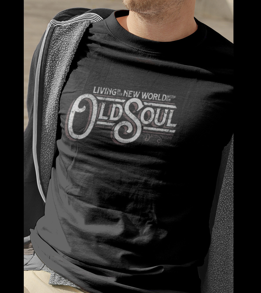 Old Soul Living In The New World Country Music Oliver Anthony Song Lyrics T-Shirt