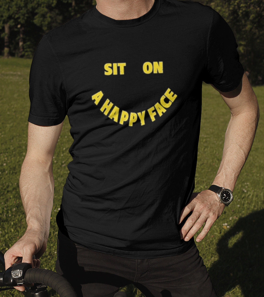 Sit On A Happy Face Emoji Style T-Shirt