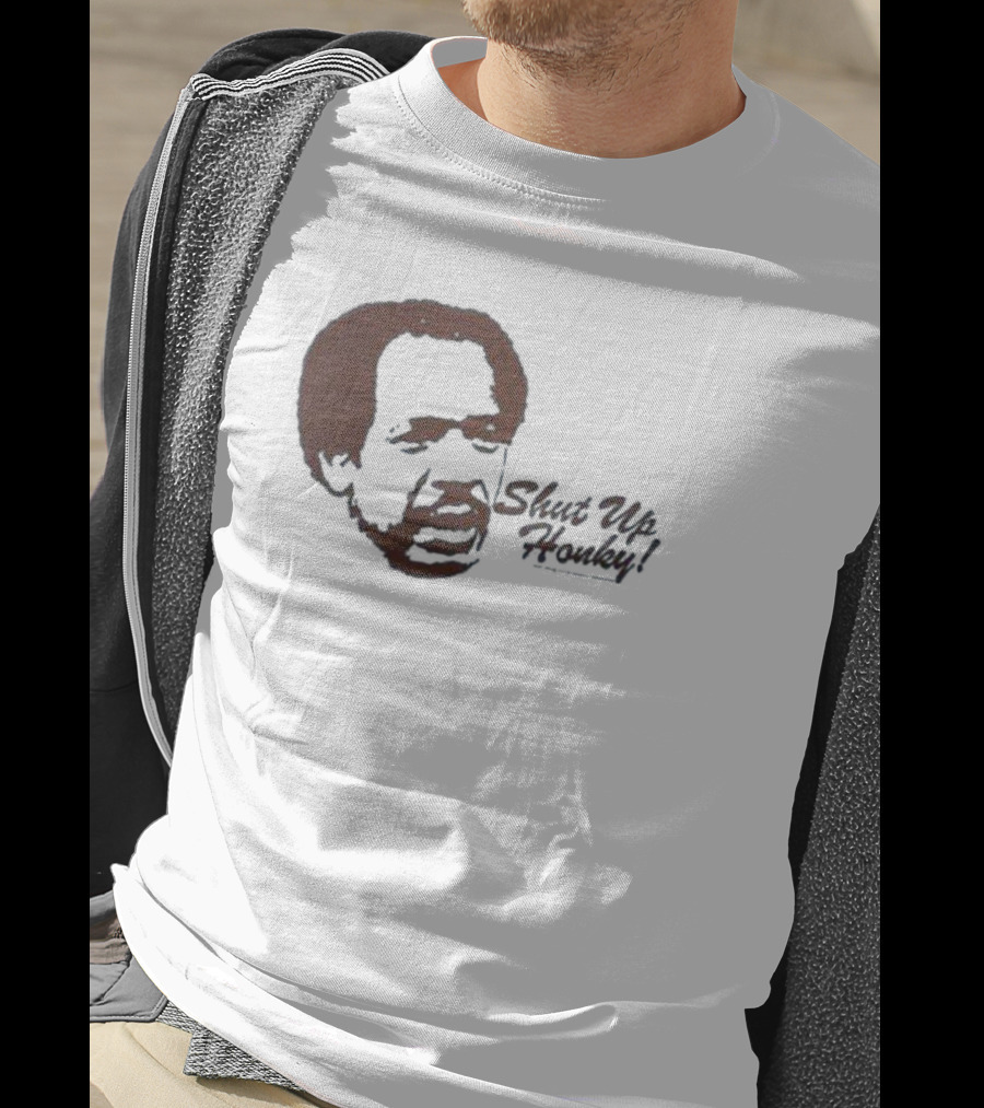 Shut Up Honky Jeffersons T-Shirt