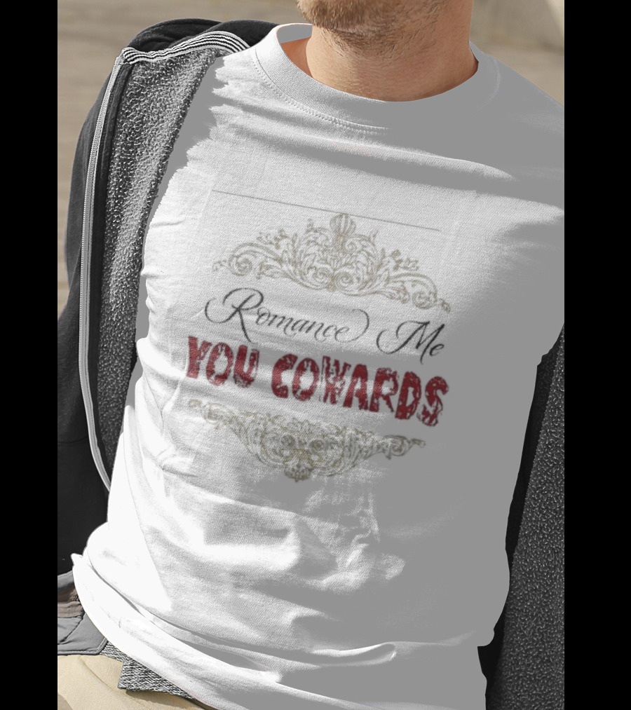 Romance Me You Cowards Fourthwall T-Shirt