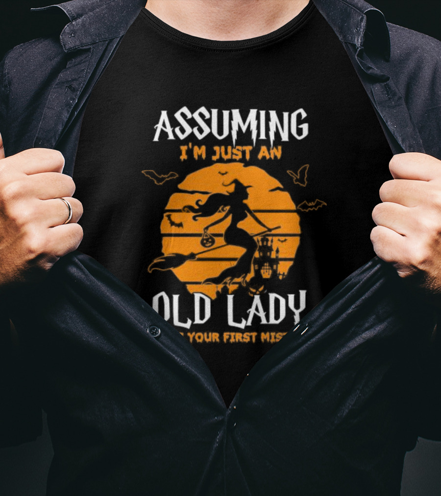 Assuming I’m Just An Old Lady Witch Halloween Vintage Mistake T-Shirt