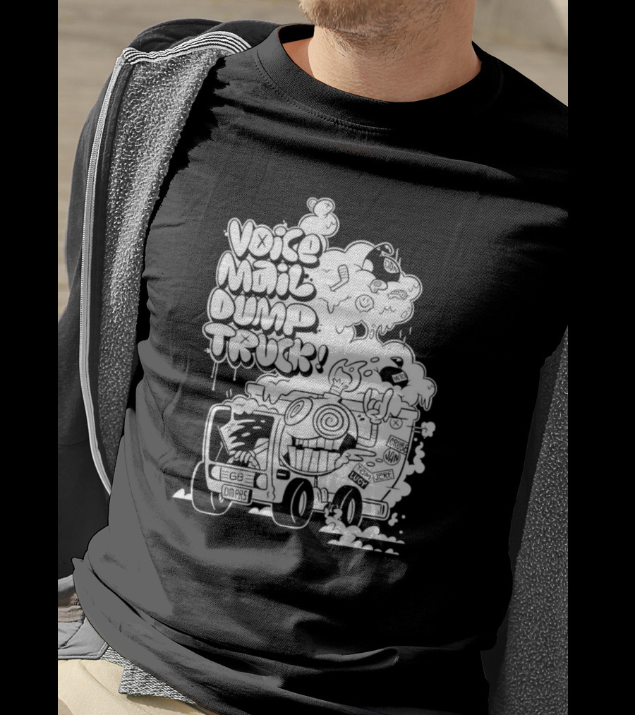 Voice Mail Dump Truck EGB Omaps Crude Joy Lucky T-Shirt