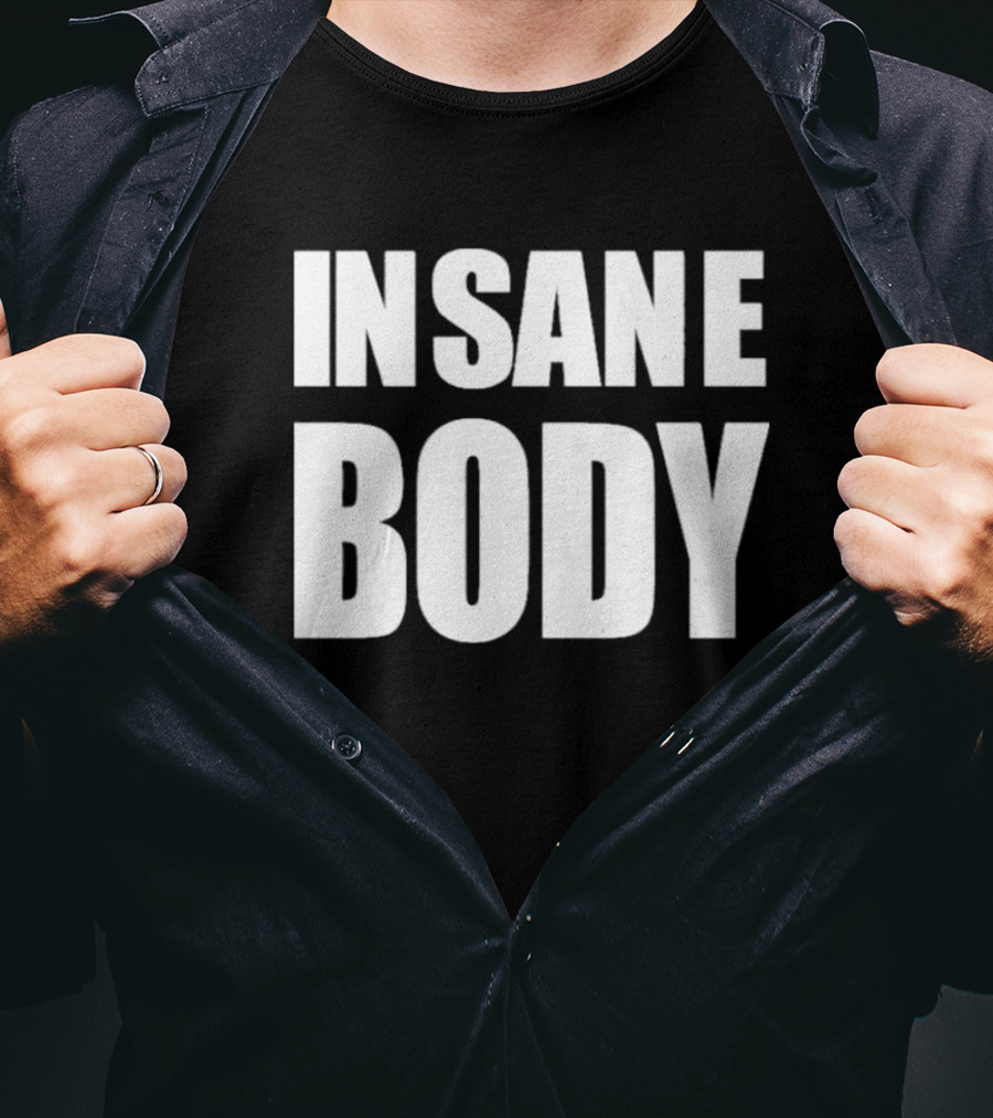 INSANE BODY T-Shirt