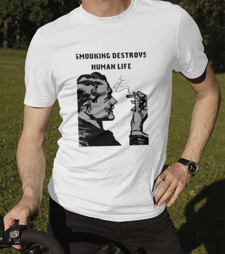 Smouking Destroys Human Life T-Shirt
