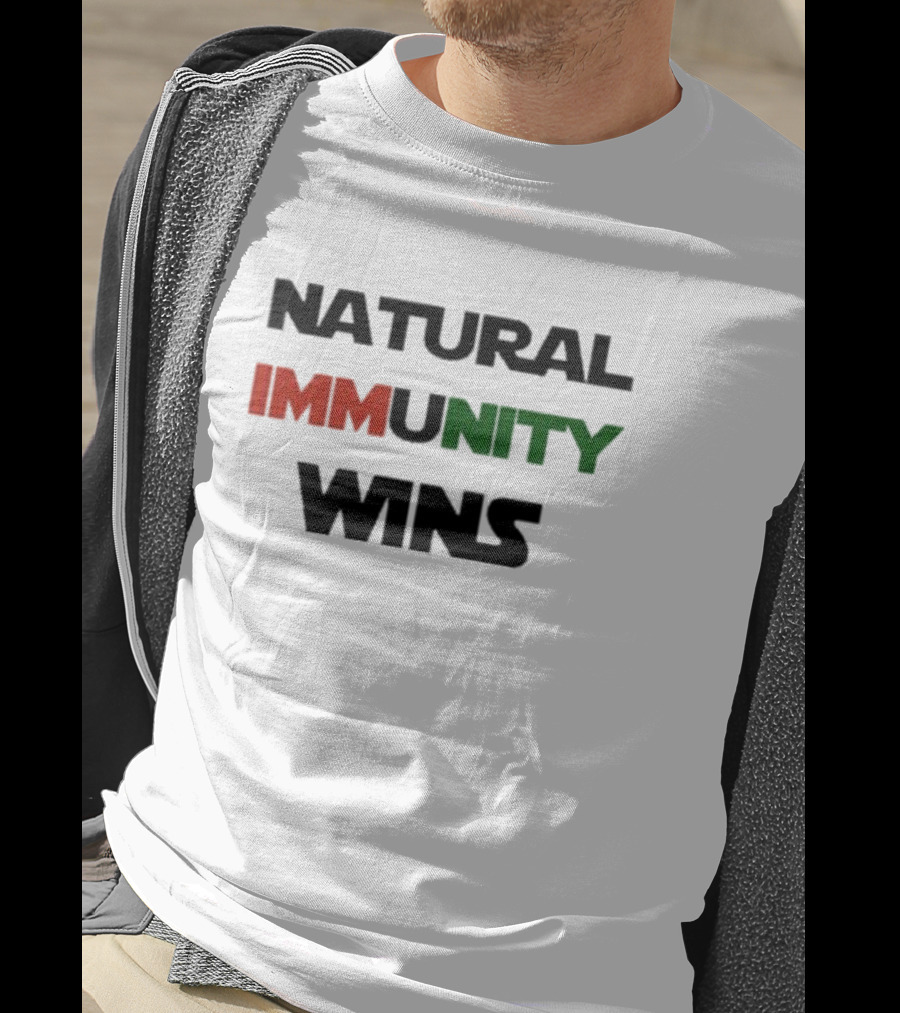 Natural Immunity Wins Immunityunity T-Shirt