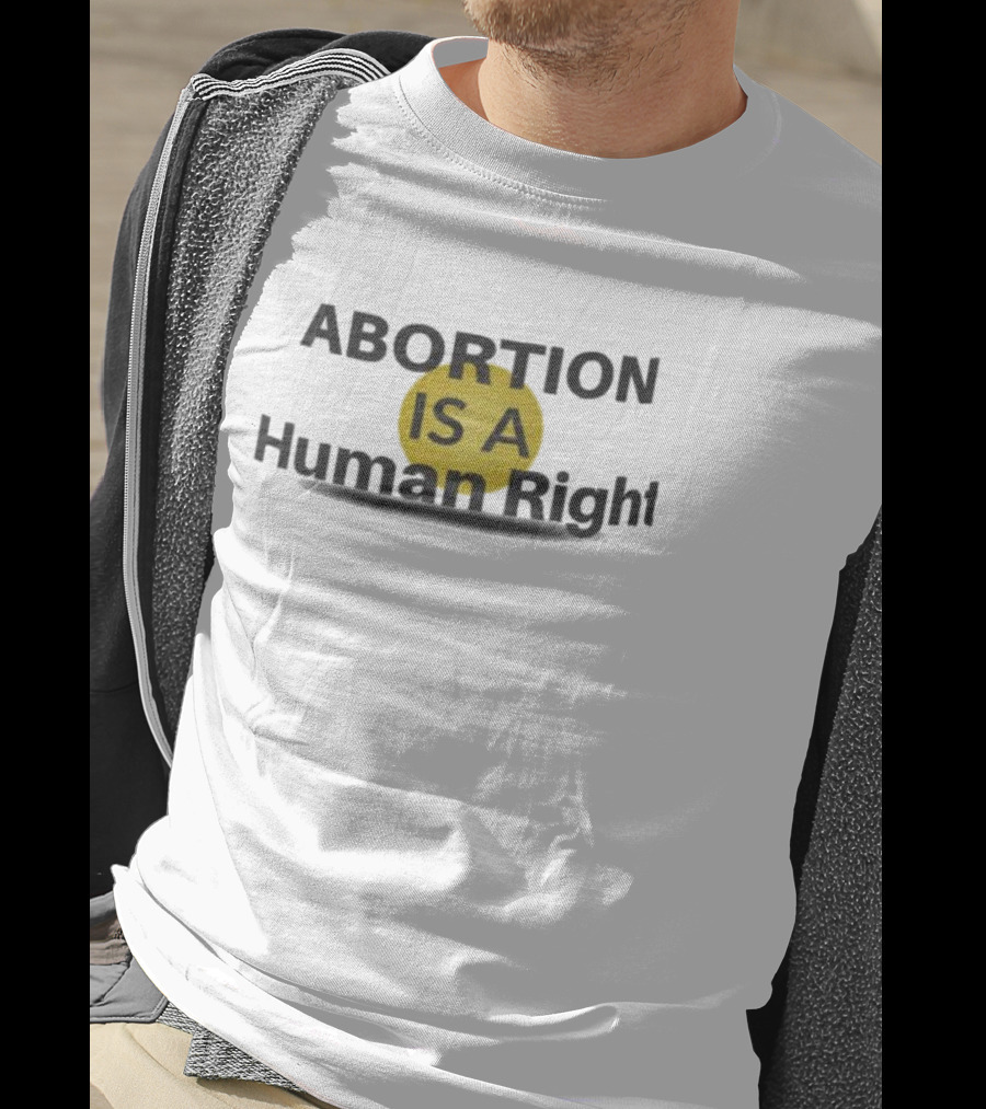 Abortion Is A Human Right Yellow Circle Emphasis T-Shirt