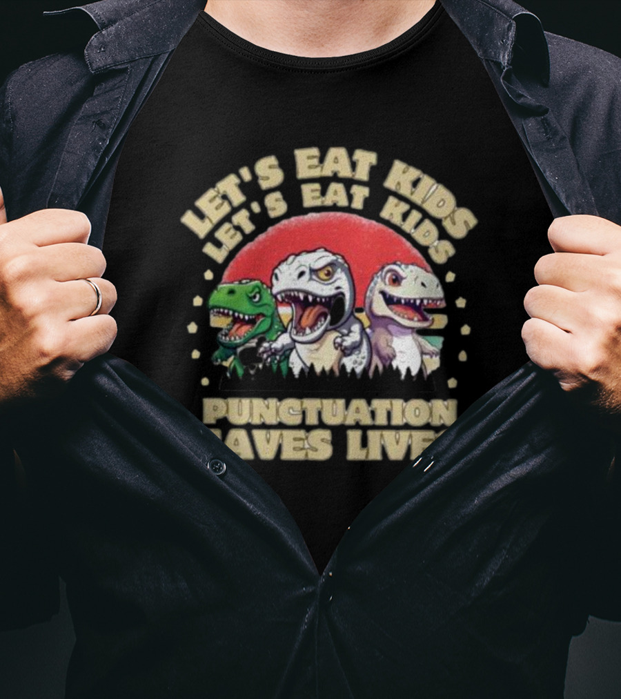 Let's Eat Kids Punctuation Saves Lives Dinosaur Vintage T-Shirt