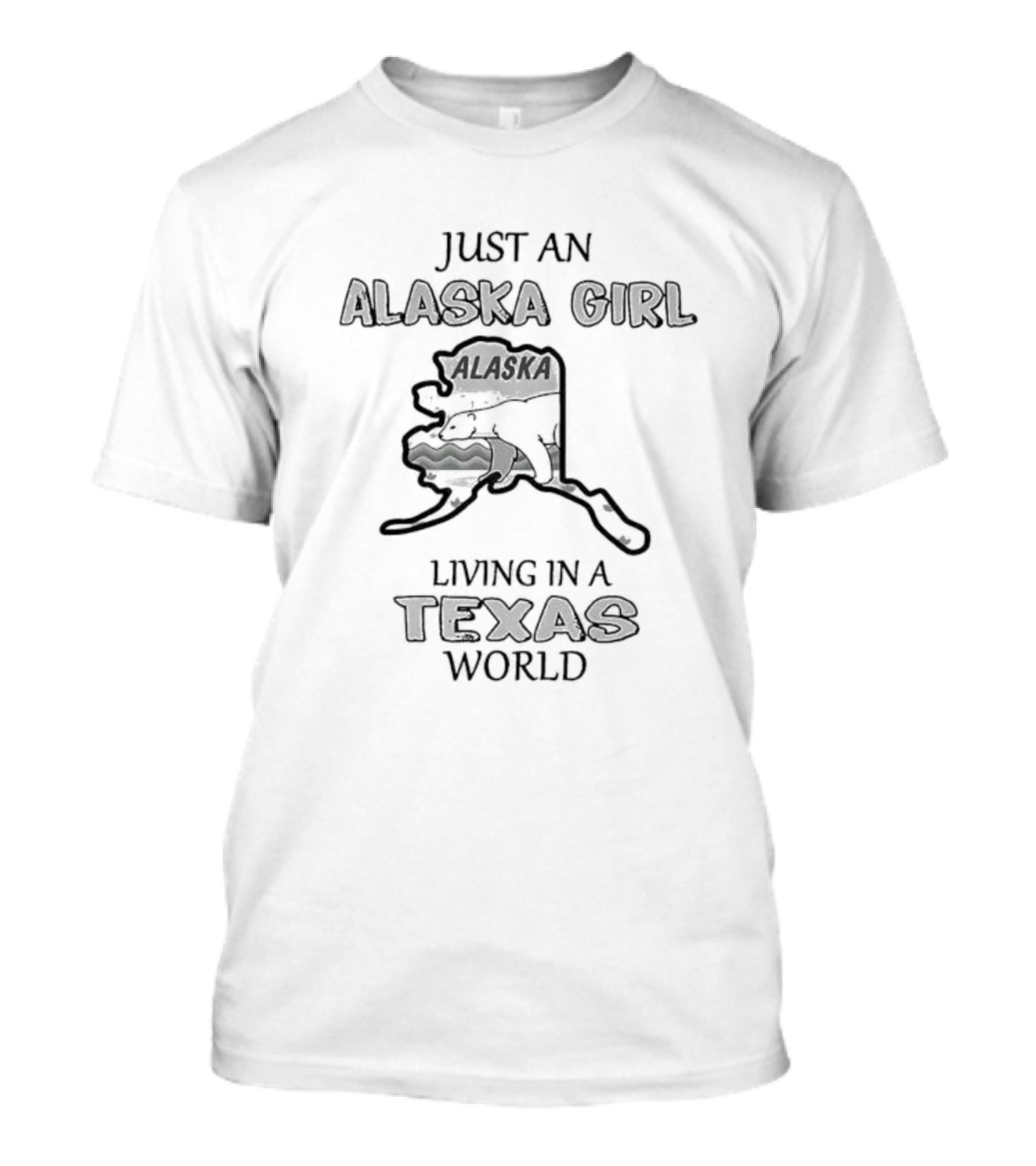 Just An Alaska Girl With Polar Bear In Texas World Map T-Shirt