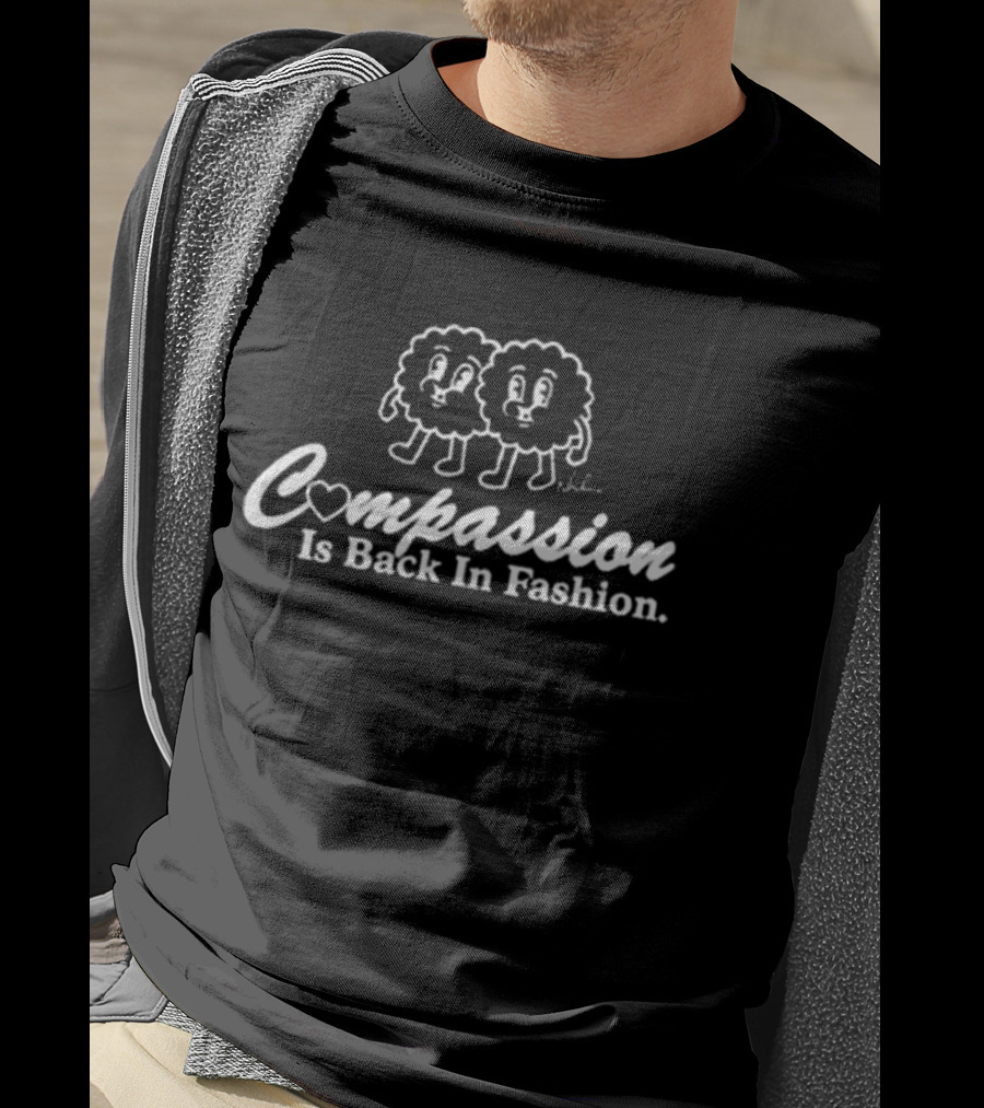 Compassion Heart Cursive Text And Cartoon Pair Is Back In Fashion T-Shirt