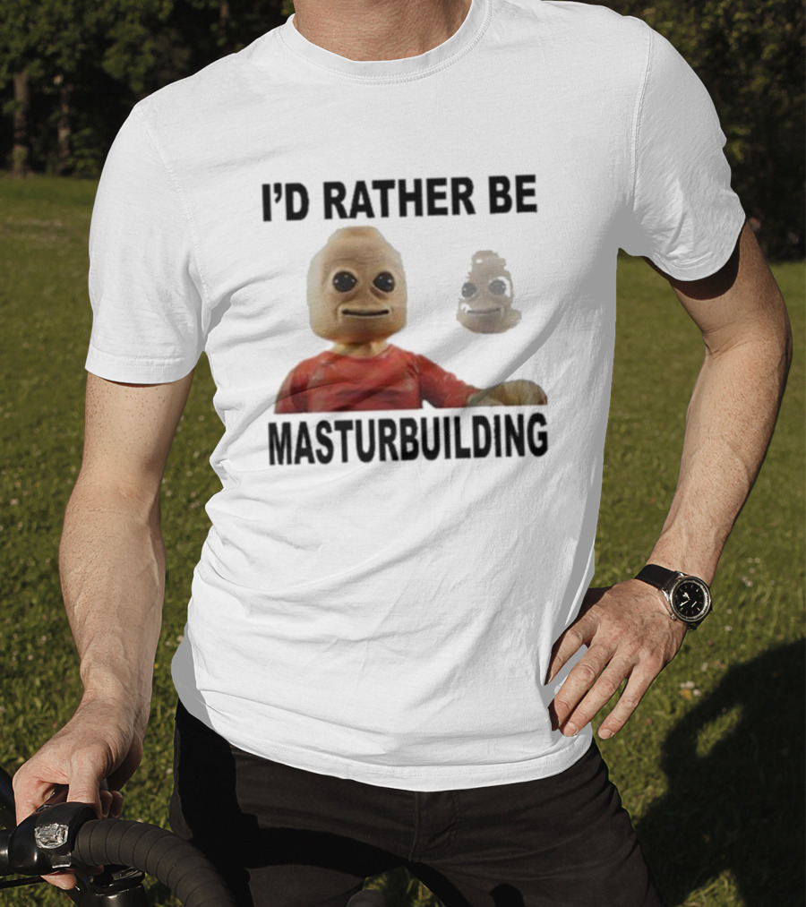 I’d Rather Be Masturbuilding Toy Figure T-Shirt
