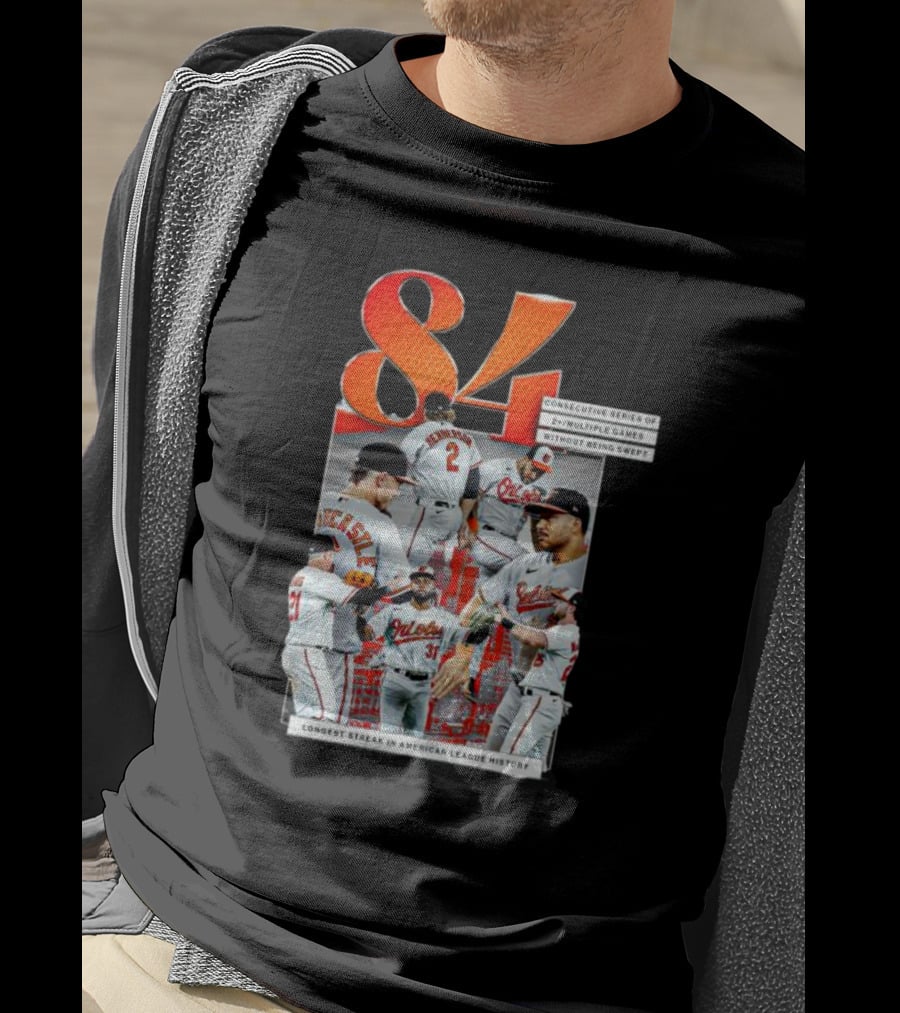 Orioles 84 Consecutive Series Without Being Swept Longest Streak In American League History T-Shirt