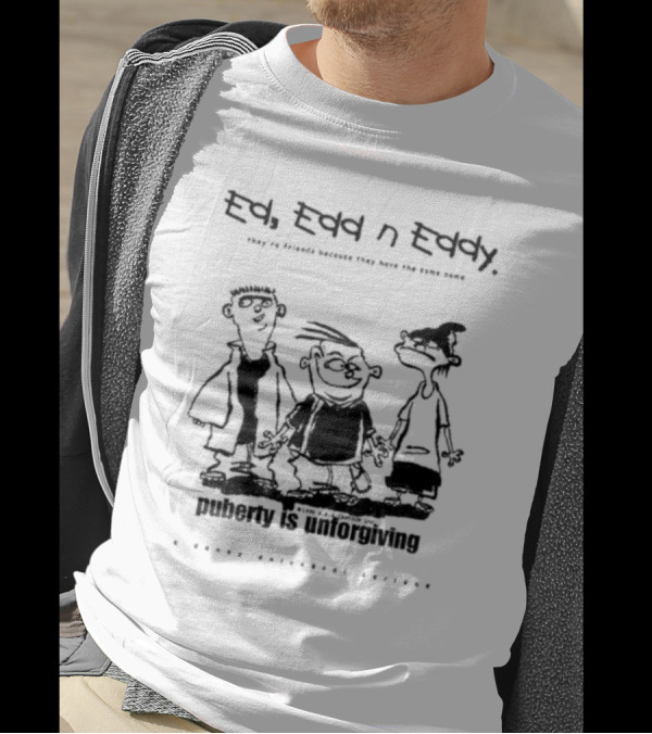 Ed Edd N’ Eddy Puberty Is Unforgiving They're Friends Because They Have The Same Name Hanna-Barbera Screencaps T-Shirt