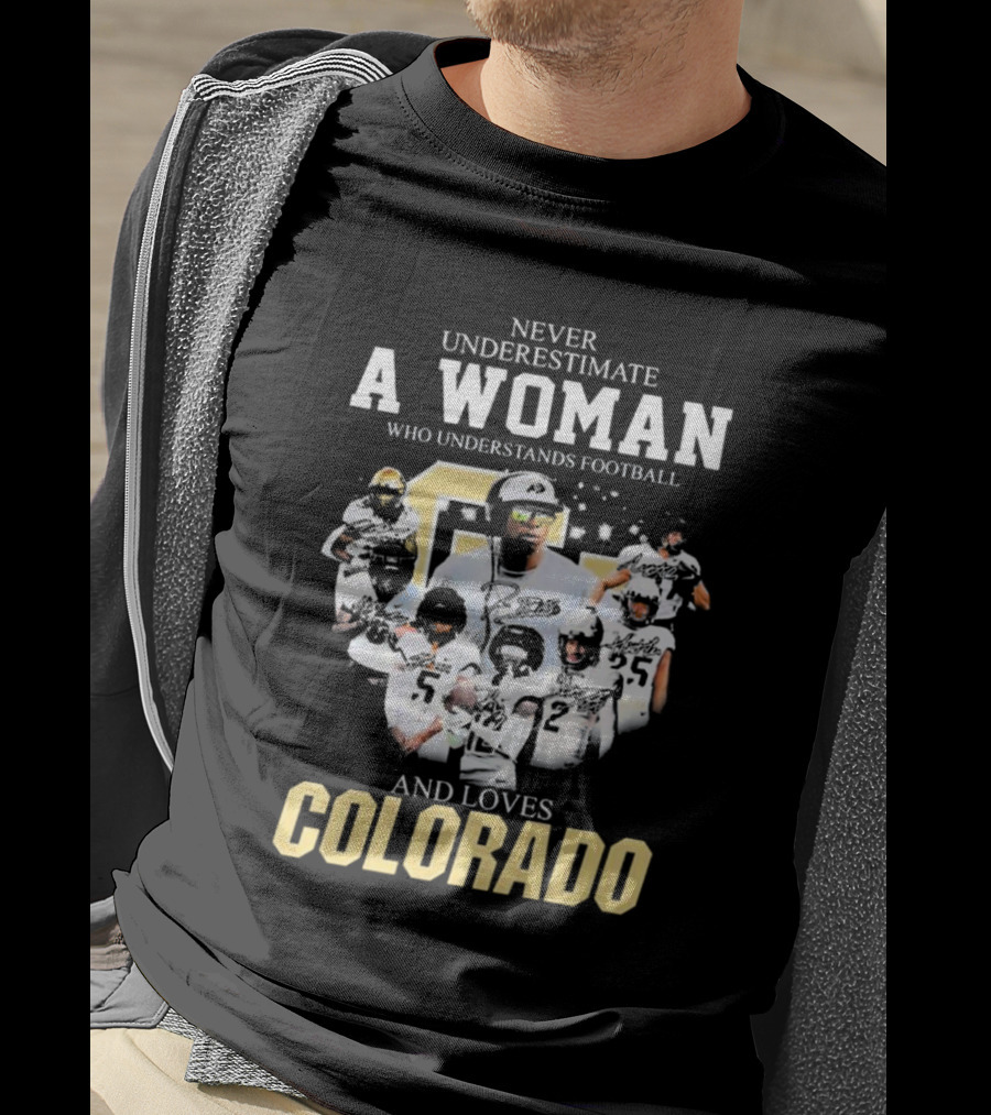 Never Underestimate A Woman Who Understands Football And Loves Colorado Buffaloes Players T-Shirt