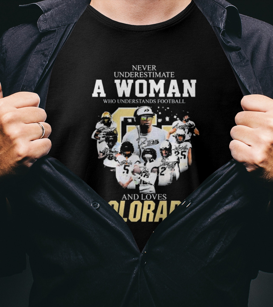 Never Underestimate A Woman Who Understands Football And Loves Colorado Buffaloes Players T-Shirt