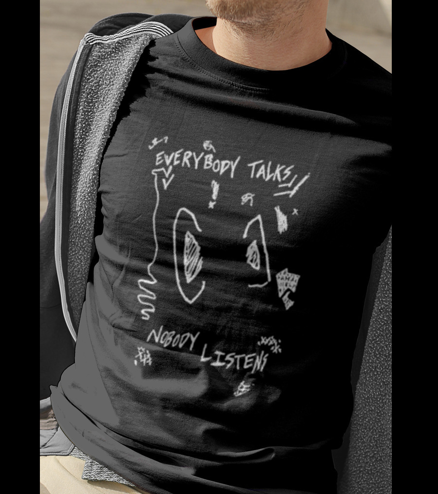 Everybody Talks Nobody Listens Scribble Sketch T-Shirt