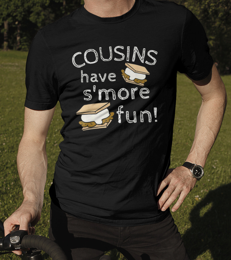 COUSINS Have S'more Fun Campfire Treats Fun T-Shirt